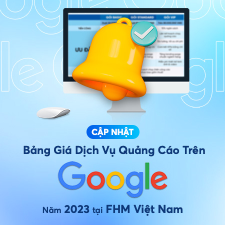 Cập nhật bảng giá dịch vụ quảng cáo trên google năm 2023 tại FHM Việt Nam